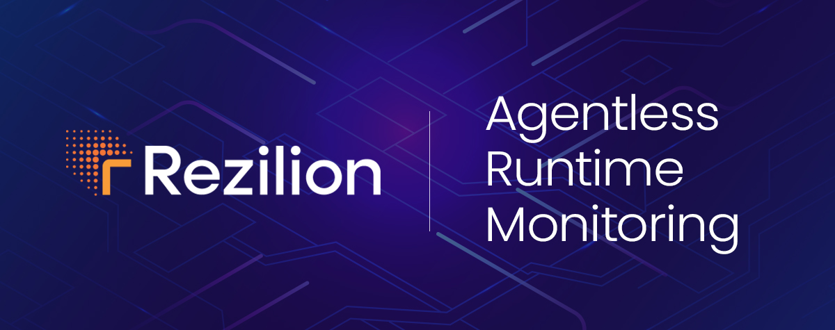 Learn more about Rezilion's Agentless Runtime Monitoring Solution