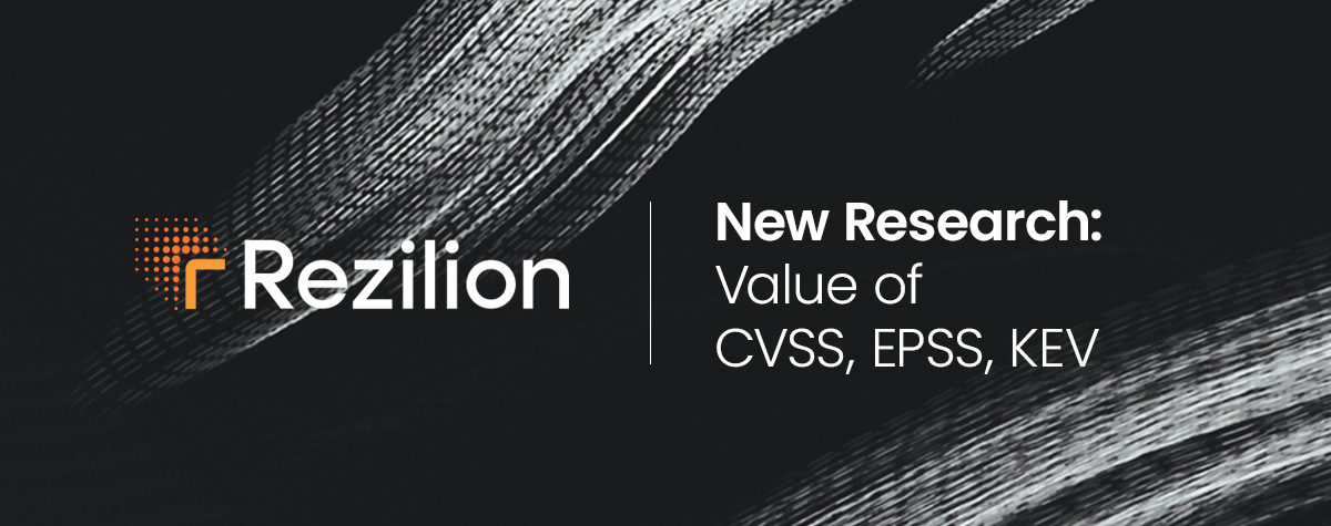 Rezilion releases research that examines the need for CVSS EPSS KEV for vulnerability management